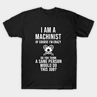 Funny Sarcastic Machinist T-Shirt